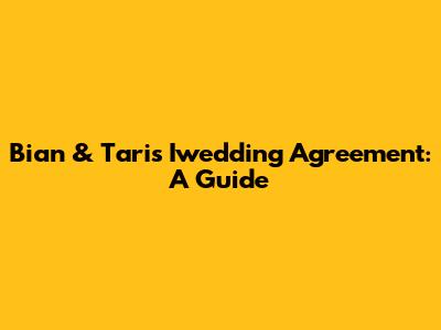 Bian & Tari's Iwedding Agreement: A Guide