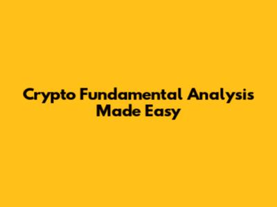 Crypto Fundamental Analysis Made Easy