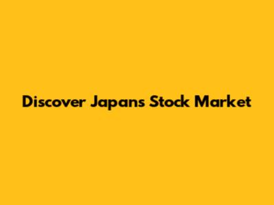 Discover Japan's Stock Market