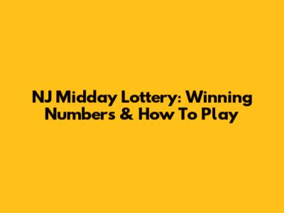 NJ Midday Lottery: Winning Numbers & How To Play