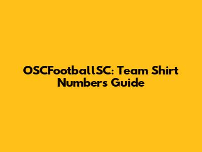 OSCFootballSC: Team Shirt Numbers Guide